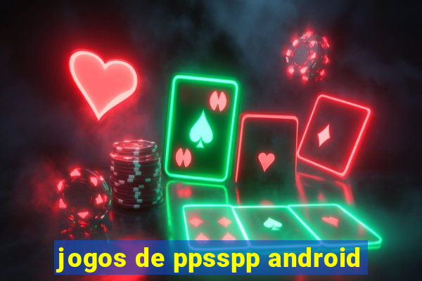 jogos de ppsspp android